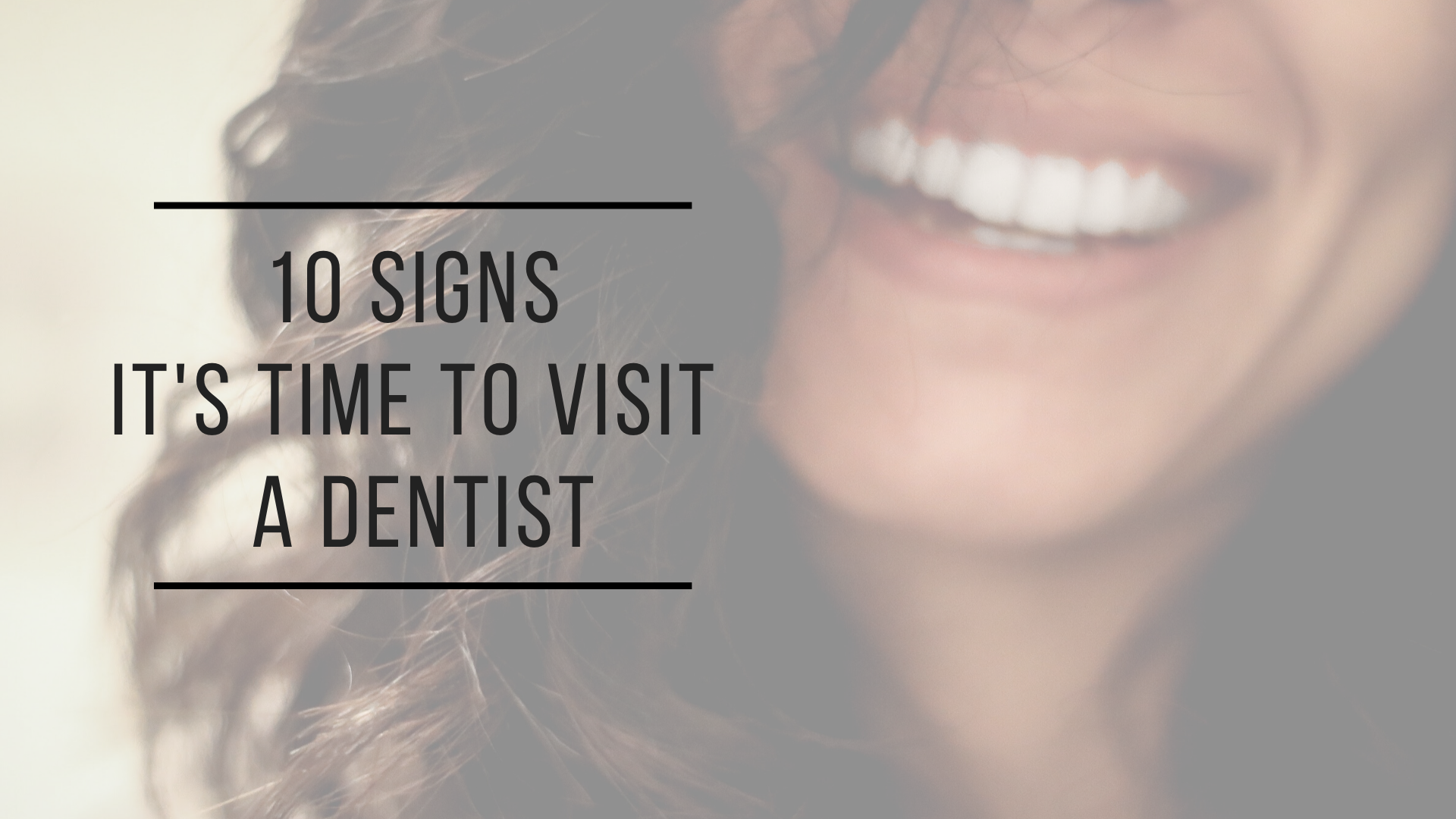 Madison Dentist | 10 Signs It’s Time To Visit A Dentist