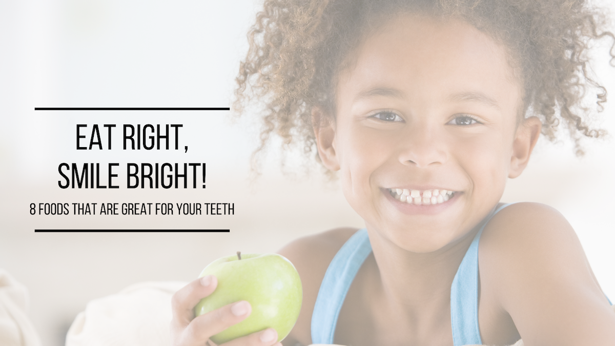 Eat Right, Smile Bright! 8 Foods That Are Great For Your Teeth