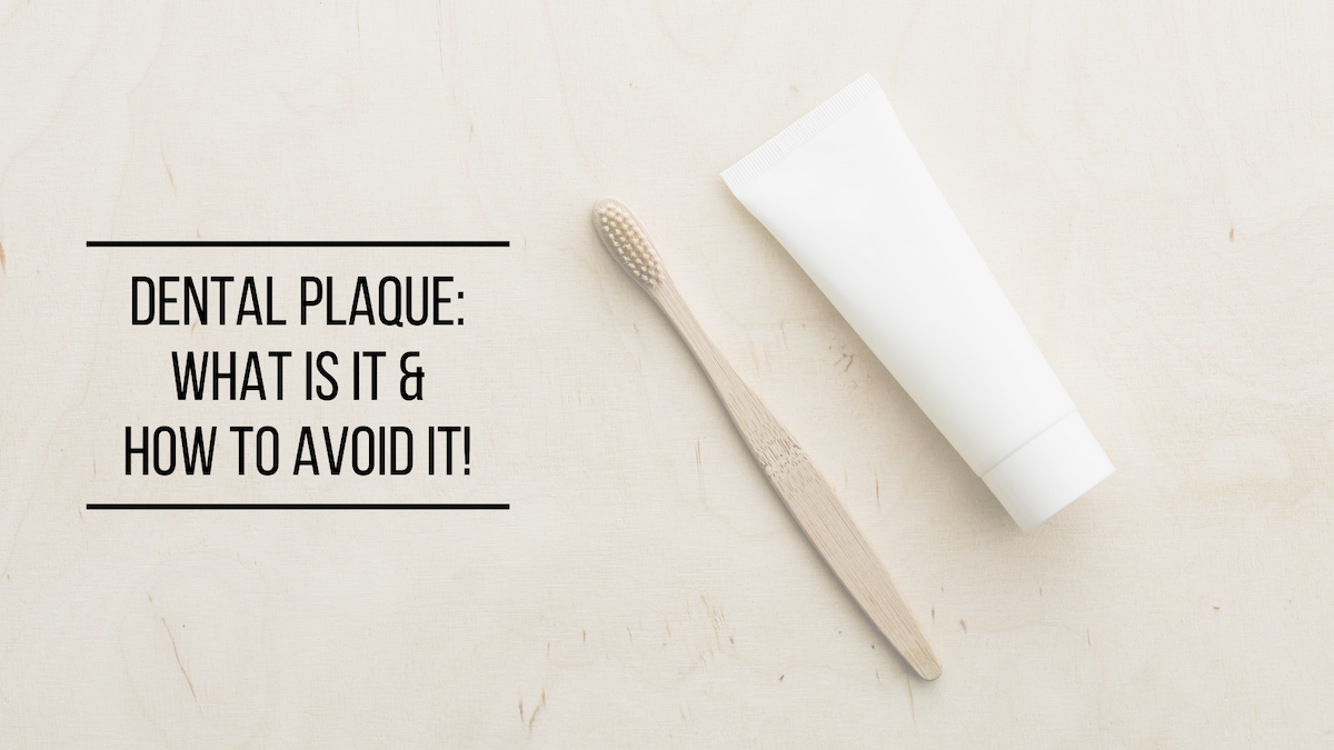 Dental Plaque: What Is It & How to Avoid It!